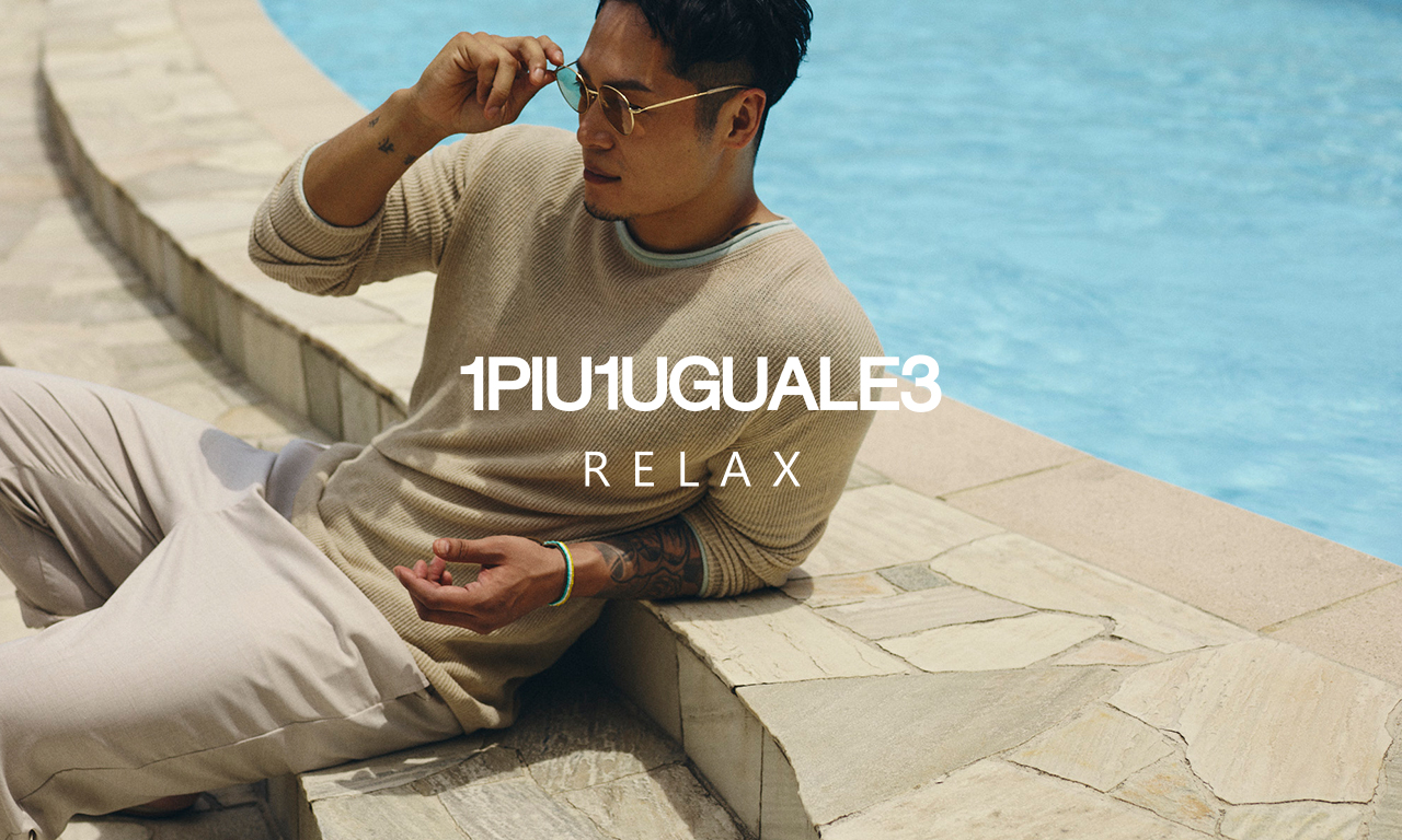 1PIU1UGUALE3 RELAX 2023SUMMER VISUAL｜飯田将成が魅せる大人リッチなリゾートスタイル